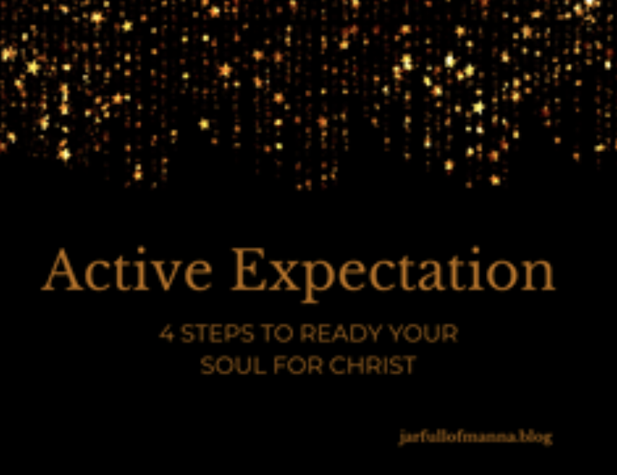 Active Expectation: 4 Steps to Ready Your Soul for Christ